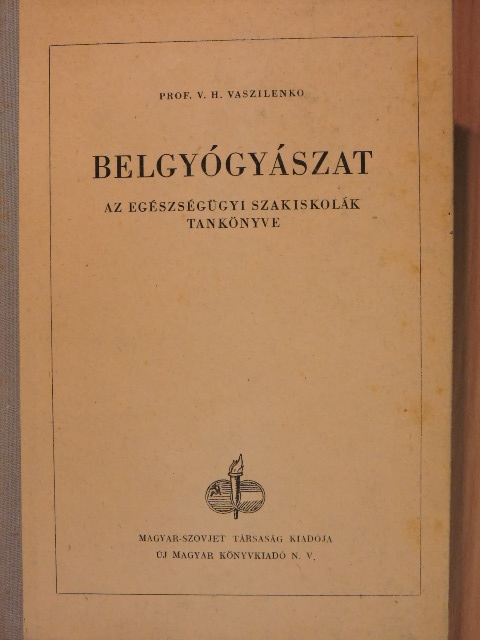 Prof. V. H. Vaszilenko - Belgyógyászat [antikvár]
