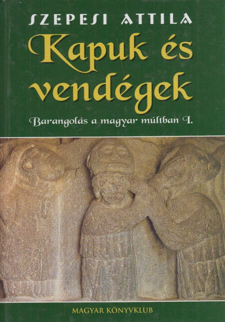 SZEPESI ATTILA - Kapuk és vendégek [antikvár]