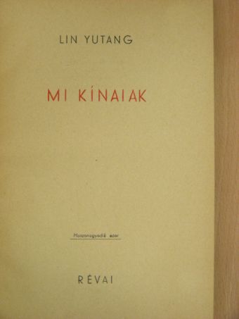 Lin Yutang - Mi kínaiak [antikvár]
