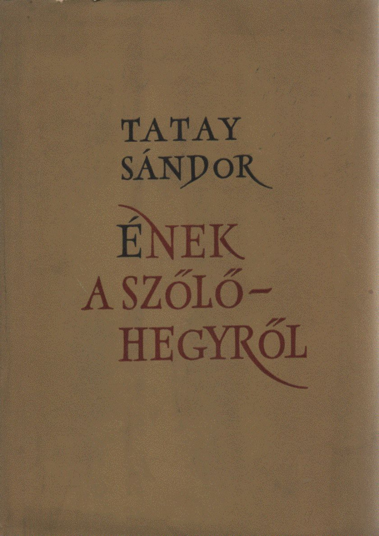 TATAY SÁNDOR - Ének a szőlőhegyről [antikvár]