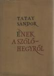 TATAY SÁNDOR - Ének a szőlőhegyről [antikvár]