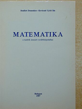 Bonifert Domonkos - Matematika a tanítók intenzív továbbképzéséhez [antikvár]