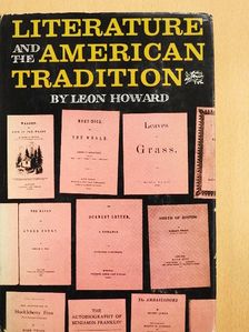 Leon Howard - Literature and the American Tradition [antikvár]
