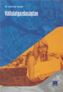 Lőrinczi Gyula dr. - Vállalatgazdaságtan [antikvár]