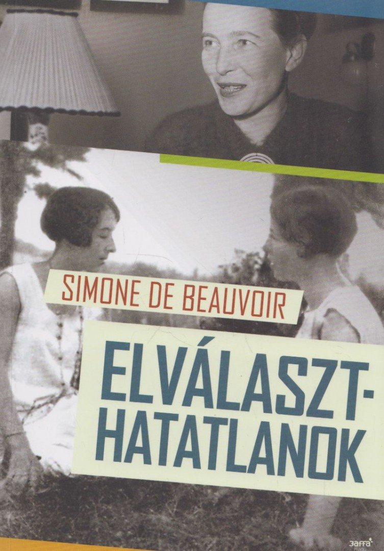 Simone de Beauvoir - Elválaszthatatlanok [antikvár]