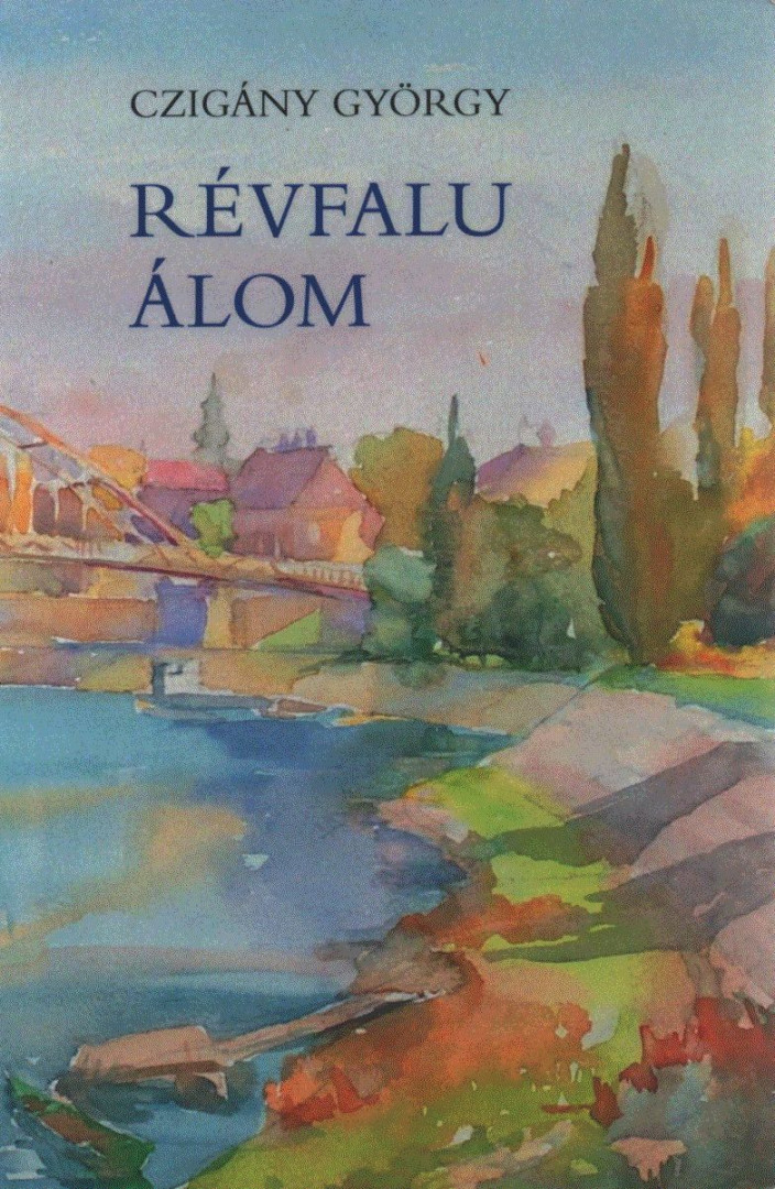 CZIGÁNY GYÖRGY - Révfalu álom [antikvár]