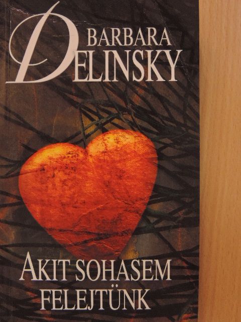 Barbara Delinsky - Akit sohasem felejtünk [antikvár]