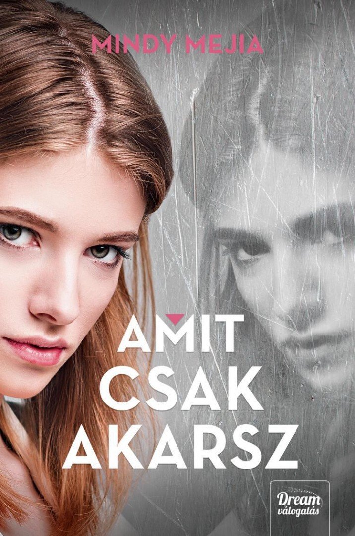 Mindy Mejia - Amit csak akarsz [antikvár]