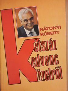 Rátonyi Róbert - Kétszáz kedvenc közelről [antikvár]