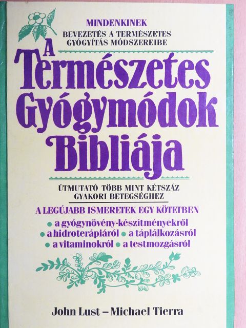 John Lust - A Természetes Gyógymódok Bibliája [antikvár]