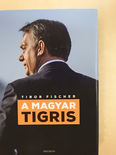 Tibor Fischer - A magyar tigris [antikvár]