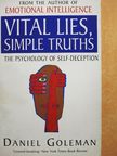 Daniel Goleman - Vital Lies, Simple Truths [antikvár]