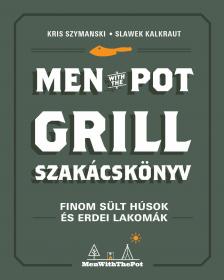 Kris Szymanski - Slawek Kalkraut - Men with the pot - Grill szakácskönyv