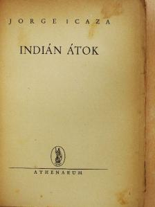 Jorge Icaza - Indián átok [antikvár]