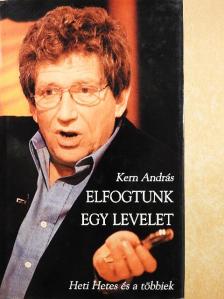 Kern András - Elfogtunk egy levelet [antikvár]