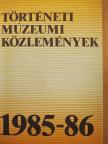Dr. Bencze Géza - Történeti Múzeumi Közlemények 1985-86 [antikvár]