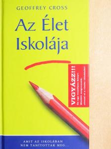 Geoffrey Cross - Az Élet Iskolája [antikvár]