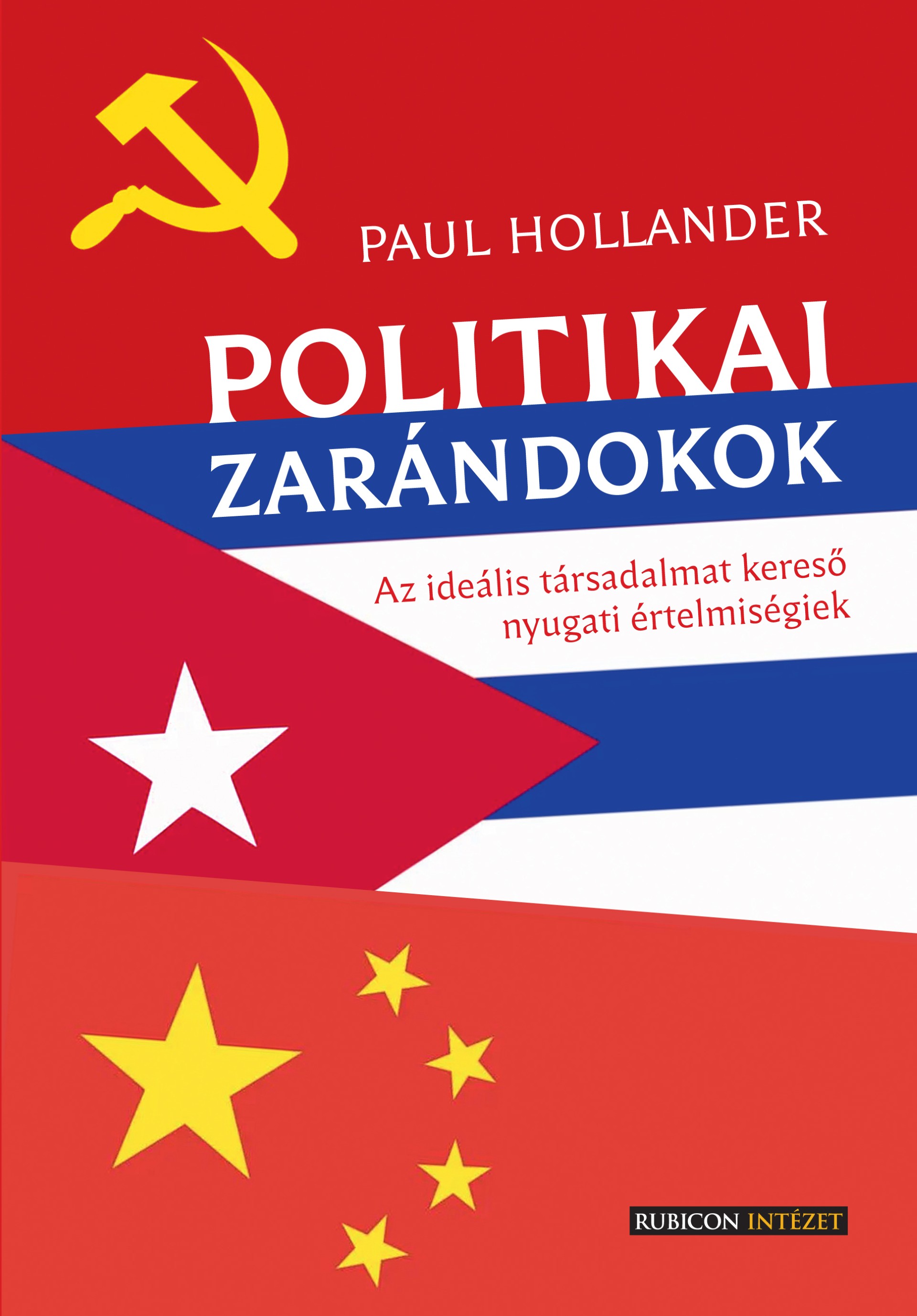 Paul Hollander - Politikai zarándokok