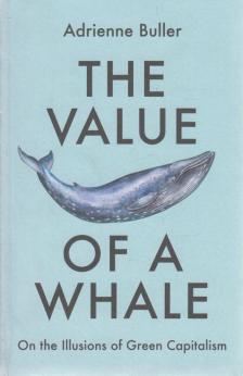 Buller, Adrienne - The Value of a Whale [antikvár]