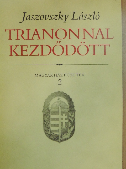 Jaszovszky László - Trianonnal kezdődött [antikvár]