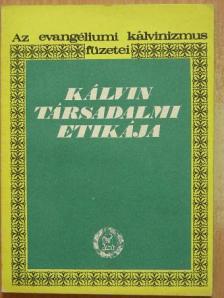 Benke György - Kálvin társadalmi etikája [antikvár]