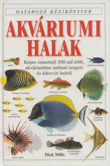 MILLS, DICK - Akváriumi halak [antikvár]