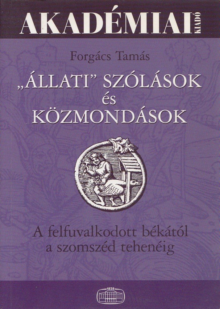 Forgács Tamás - "Állati" szólások és közmondások [antikvár]