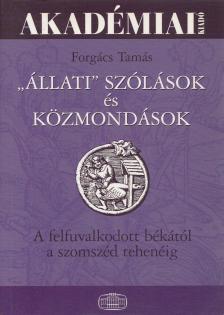 Forgács Tamás - "Állati" szólások és közmondások [antikvár]