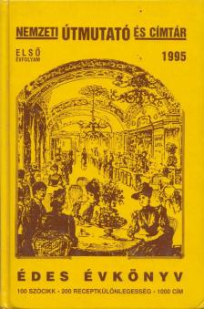 Szimeonov Todor dr. (főszerk.) - Cukrász és édesipari évkönyv avagy édes évkönyv 1995, első évfolyam [antikvár]