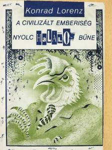 Konrad Lorenz - A civilizált emberiség nyolc halálos bűne [antikvár]