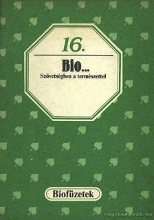 Balogh Júlia - Bio... Szövetségben a természettel [antikvár]