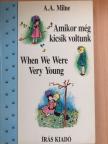 Alan Alexander Milne - Amikor még kicsik voltunk [antikvár]