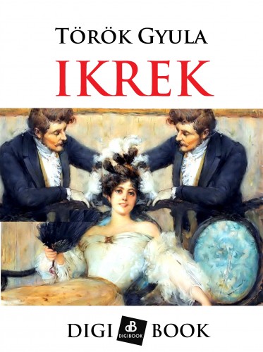 Török Gyula - Ikrek [eKönyv: epub, mobi]
