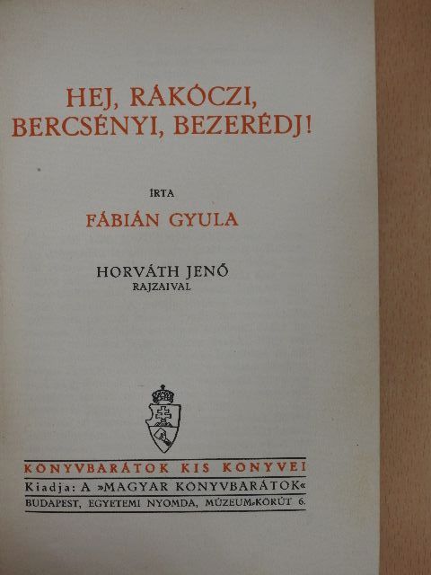 Fábián Gyula - Hej, Rákóczi, Bercsényi, Bezerédj! [antikvár]