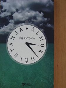 Kis Antónia - Álmok délutánja [antikvár]