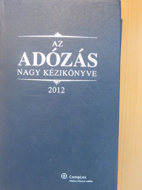 Dr. Szakács Imre - Az adózás nagy kézikönyve 2012 [antikvár]