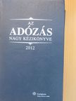 Dr. Szakács Imre - Az adózás nagy kézikönyve 2012 [antikvár]