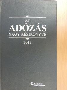 Dr. Szakács Imre - Az adózás nagy kézikönyve 2012 [antikvár]