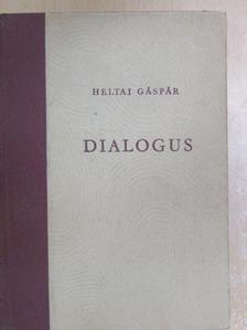 Heltai Gáspár - Dialogus [antikvár]