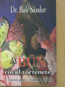 Dr. Bak Sándor - A Bűn rövid története [antikvár]