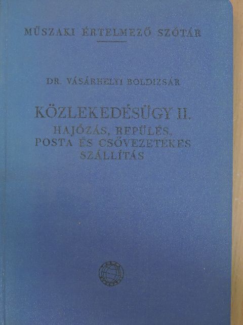 Dr. Vásárhelyi Boldizsár - Közlekedésügy II.  [antikvár]