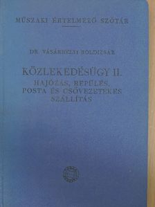 Dr. Vásárhelyi Boldizsár - Közlekedésügy II.  [antikvár]