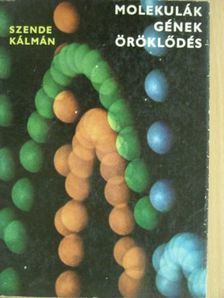 Szende Kálmán - Molekulák, gének, öröklődés [antikvár]