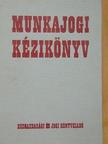 Arany Jánosné - Munkajogi kézikönyv [antikvár]