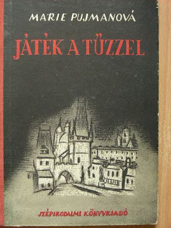 Marie Pujmanova - Játék a tűzzel [antikvár]