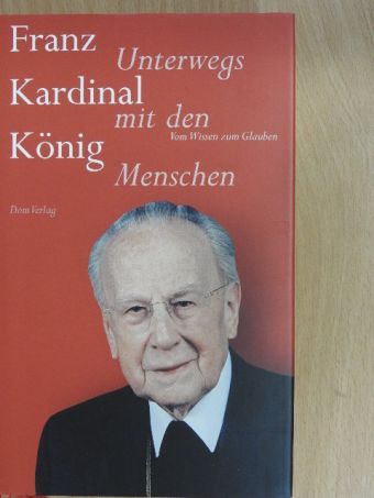 Franz König - Unterwegs mit den Menschen [antikvár]