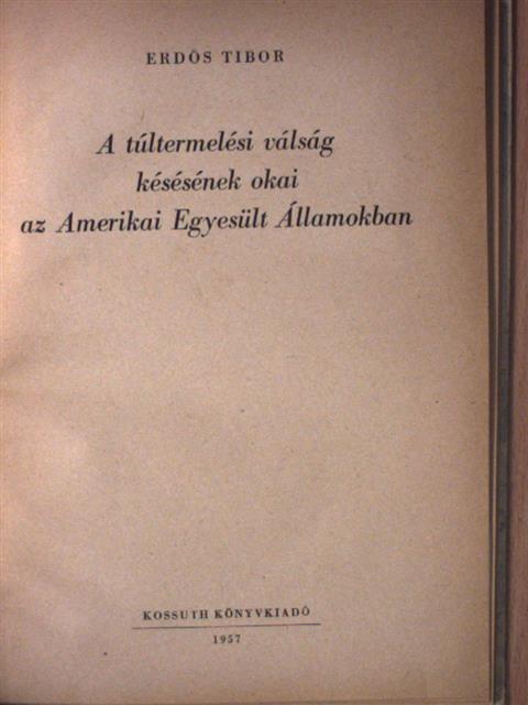 Erdős Tibor - A túltermelési válság késésének okai az Amerikai Egyesült Államokban [antikvár]