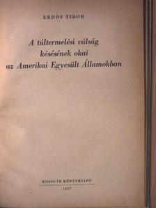 Erdős Tibor - A túltermelési válság késésének okai az Amerikai Egyesült Államokban [antikvár]