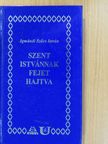 Igmándi Szűcs István - Szent Istvánnak fejet hajtva (dedikált példány) [antikvár]