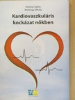 Medvegy Mihály - Kardiovaszkuláris kockázat nőkben [antikvár]